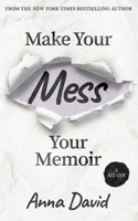 Make Your Mess Your Memoir 1951407229 Book Cover