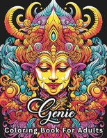 Genie Coloring Book For Adults: Stress Relief For Women Men Teens and Seniors Relaxation With 50 Unique Genie Designs B0CQPQYCYN Book Cover