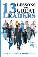 13 Lessons for Great Leaders 0578748258 Book Cover
