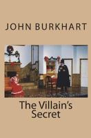 The Villain's Secret 1449502652 Book Cover