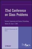 72nd Conference on Glass Problems: Ceramic Engineering and Science Proceedings, Volume 33, Issue 1 1118205871 Book Cover