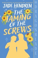The Taming of the Screws: A Regency Historical Romance (Bedridden Bluestocking Barony) 1972086421 Book Cover