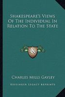 Shakespeare's Views Of The Individual In Relation To The State 1162893834 Book Cover