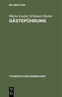 G�stef�hrung: Grundkurs Zur Vorbereitung Und Durchf�hrung Von Besichtigungen 3486238531 Book Cover