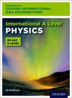 Oxford International AQA Examinations: International A Level Physics 0198376030 Book Cover