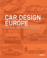 Car Design Europe: Myths, Brands, People 383279459X Book Cover