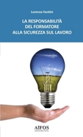 La responsabilità del Formatore alla Sicurezza sul Lavoro 1326039202 Book Cover