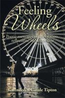 Feeling Wheels: Poetic Messages of Celebration, Reflection, and Emotions 149319545X Book Cover