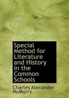 Special Method for History an Literature in the Common Schools 1164843850 Book Cover