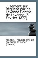 Jugement sur Requete par de Lavenne Contre de Lavenne 1113370920 Book Cover