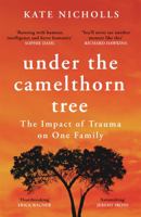 Under the Camelthorn Tree: The Impact of Trauma on One Family 147460997X Book Cover