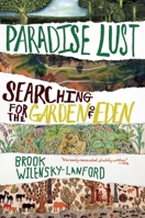 Paradise Lust: Searching for the Garden of Eden 0802119808 Book Cover