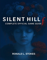 SILENT HILL f COMPLETE OFFICIAL GAME GUIDE B0FSJXY2HM Book Cover