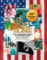 We Came Home: The Firsthand Stories of Vietnam POWs 1088082270 Book Cover