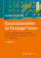 Konstruktionslehre F�r Einsteiger*innen: Leicht Verst�ndliches Basiswissen F�r Maschinenbau-Technikerinnen, -Techniker Und -Studierende 3658363940 Book Cover