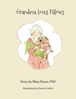 Grandma Loves Pillows 1546266607 Book Cover