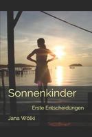 Sonnenkinder: Erste Entscheidungen 1717931677 Book Cover