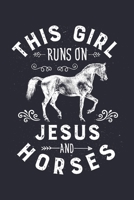 This Girl Runs on Jesus and Horses: Horse Lined Notebook, Journal, Organizer, Diary, Composition Notebook, Gifts for Horse Riders and Lovers 170627002X Book Cover