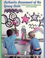 Authentic Assessment of the Young Child: Celebrating Development and Learning 0130802719 Book Cover