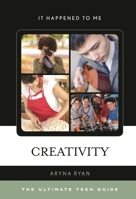 Creativity: The Ultimate Teen Guide 0810892235 Book Cover