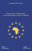 L'Europe face à l'Afrique noire : du choc démographique au choc des civilisations (Études Eurafricaines) (French Edition) 2296118895 Book Cover