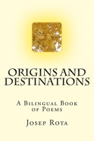 Origins and Destinations: A Bilingual Book of Poems 150050369X Book Cover