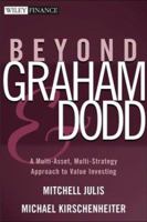 Beyond Graham and Dodd: A Multi-Asset, Multi-Strategy Approach to Value Investing (Wiley Finance) 0471458783 Book Cover