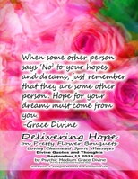 Delivering Hope on Pretty Flower Bouquets Loving Channeled Spirit Messages Divine Quotes and Thoughts September 11 2019 by Psychic Medium Grace Divine 1692505289 Book Cover