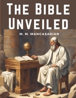 The Bible Unveiled 1835919278 Book Cover