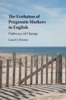 The Evolution of Pragmatic Markers in English: Pathways of Change 1107129052 Book Cover