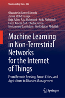 Machine Learning in Non-Terrestrial Networks for the Internet of Things: From Remote Sensing, Smart Cities, and Agriculture to Disaster Management (Studies in Big Data, 206) 3032386330 Book Cover