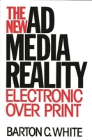 The New Ad Media Reality: Electronic Over Print 0899307957 Book Cover
