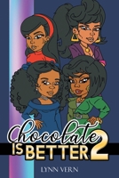 Chocolate is Better: Part 2 1950015270 Book Cover