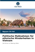 Politische Maßnahmen für ethnische Minderheiten in Vietnam: Die Khmer im Mekong-Delta 6206281973 Book Cover