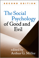 The Social Psychology of Good and Evil 1593851944 Book Cover