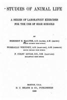 Studies of Animal Life: A Series of Laboratory Exercises for the Use of High Schools 1014786940 Book Cover
