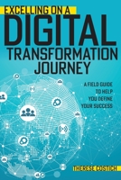Excelling on a Digital Transformation Journey 1953079911 Book Cover