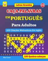 CAÇA-PALAVRAS EM PORTUGUÊS Para Adultos: #4: (PORTUGUESE EDITION): 100 Citações Motivadoras Em Inglês: 100 Quebra-cabeças B0CNQ1LJHN Book Cover