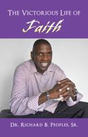 The Victorious Life of Faith 1490777229 Book Cover