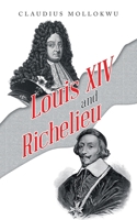 Louis XIV and Richelieu 1665599863 Book Cover