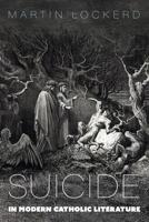 Suicide in Modern Catholic Literature 1666786012 Book Cover