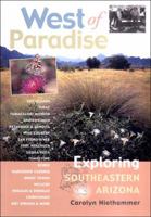 West of Paradise: Exploring Southeastern Arizona 1887896376 Book Cover