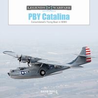 PBY Catalina: Consolidated's Flying Boat in WWII 0764366459 Book Cover
