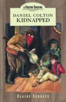 Daniel Colton Kidnapped (A Colton Cousins Adventure, Bk 4) 0310572614 Book Cover