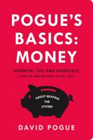 Pogue's Basics: Money: Essential Tips and Shortcuts (That No One Bothers to Tell You) About Beating the System 1250081416 Book Cover