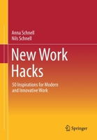 New Work Hacks: 50 Inspirations for Modern and Innovative Work 3658330082 Book Cover