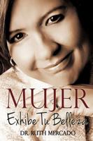Mujer, Exhibe Tu Belleza 1619968428 Book Cover