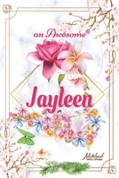 An Awesome Jayleen Journal: Awesome (Diary, Notebook) Personalized Custom Name - Flowers (6 x 9 - Blank Lined 120 Pages A Wonderful Journal for an Awesome Life Personalized First Name Personal Writing 1661550002 Book Cover