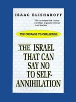 The Israel That Can Say No to Self-Annihilation 1587214040 Book Cover
