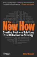 The New How: Building Business Solutions through Collaborative Strategy 0596156251 Book Cover